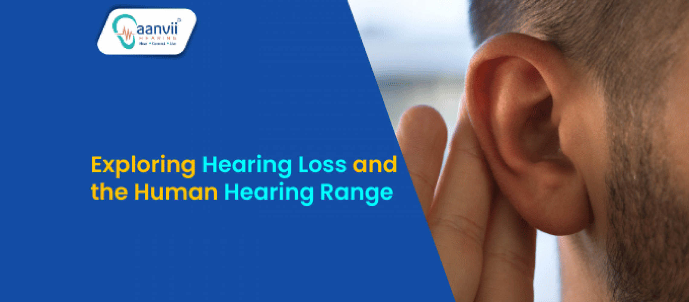 Exploring Hearing Loss and the Human Hearing Range Aanvii Hearing